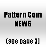 Text Box: Pattern Coin NEWS   (see page 3]