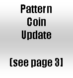 Text Box: Pattern Coin Update  (see page 3]