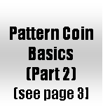 Text Box: Pattern Coin Basics (Part 2)  (see page 3]