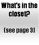 Text Box: What’s in the closet?  (see page 3]